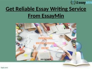 Get Reliable Essay Writing Service From EssayMin.pptx