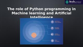 The role of Python programming in machine learning and artificial intelligence.pptx