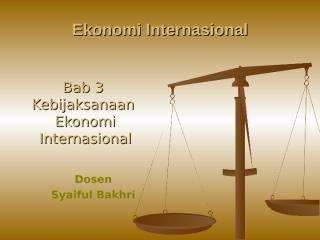 4. Bab 3 Kebijaksanaan Ekonomi Internasional.ppt